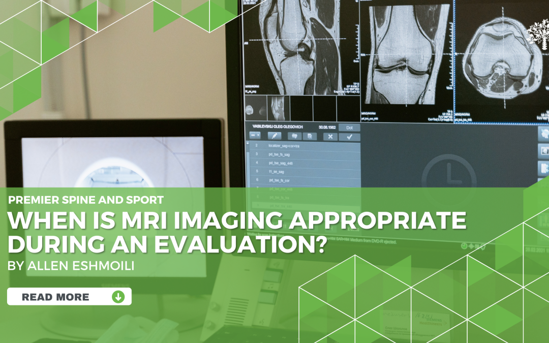 When Is MRI Imaging Appropriate During an Evaluation?