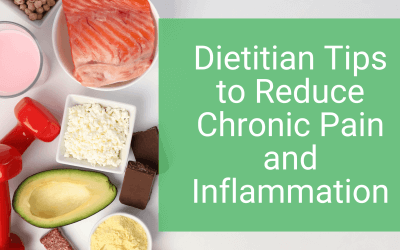 Dietitian Tips to Reduce Chronic Pain and Inflammation